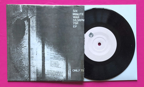 Six Minute War - 33,3 RPM 75P EP Single 11 Track DIY Punk Classic 1980