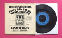 Load image into Gallery viewer, Nosebleeds - Ain't Been To No Music School 7" On Rabid Records 1977