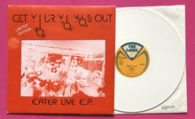 Load image into Gallery viewer, Eater - Get Your Yo Yo's Out 12" White Vinyl Live EP Label Records 1978