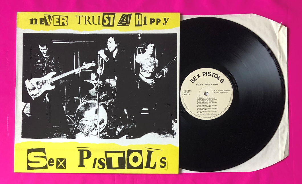 Sex Pistols - Never Trust A Hippy Unofficial LP on Hippy Records From 1985
