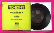 Load image into Gallery viewer, Tonight - Money That&#39;s Your Problem 7&quot; 1978 Powerpop On TDS Records