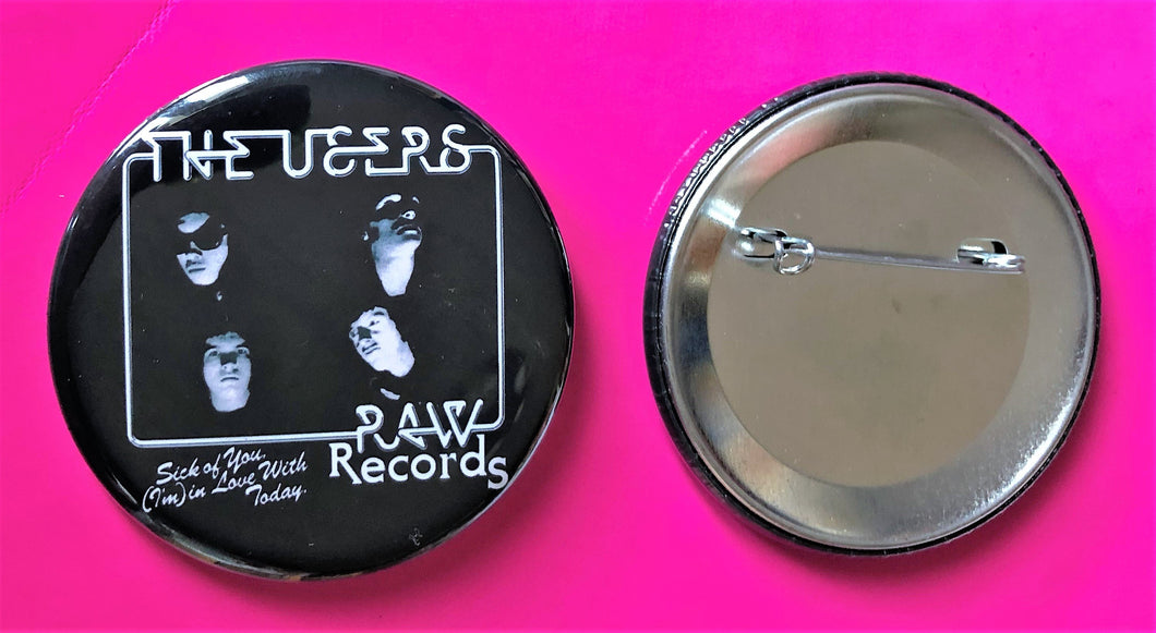 The Users - Sick of You New 43mm Metal Punk Badge