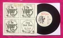 Load image into Gallery viewer, The Vipers - I&#39;ve Got You / No Such Thing On Mulligan Records 1978