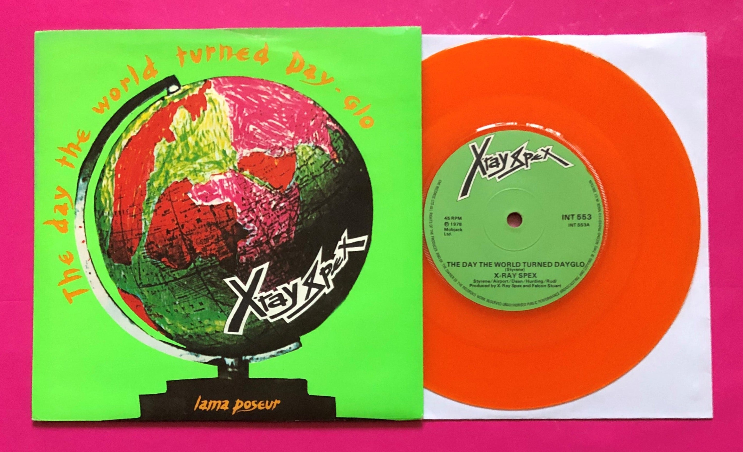 英7” X Ray Spex Day The World Turned Day-glo INT553 EMI /00080 X Ray Spex - Day The World Turned Day-glo 7