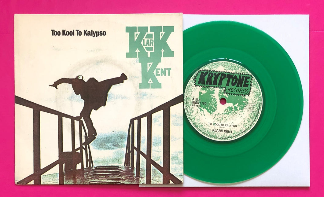 Klark Kent - Too Kool To Kalypso Green Vinyl 7