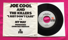 Load image into Gallery viewer, Joe Cool &amp; the Killers - I Just Don&#39;t Care 7&quot; Single German Pressing Ariola 1977